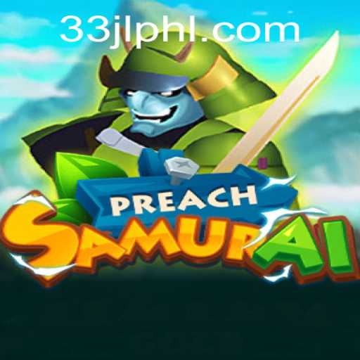 Unveiling the Enchanting World of PreachSamurai: A New Era of Strategy and Skill