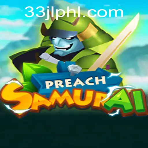 Unveiling the Enchanting World of PreachSamurai: A New Era of Strategy and Skill